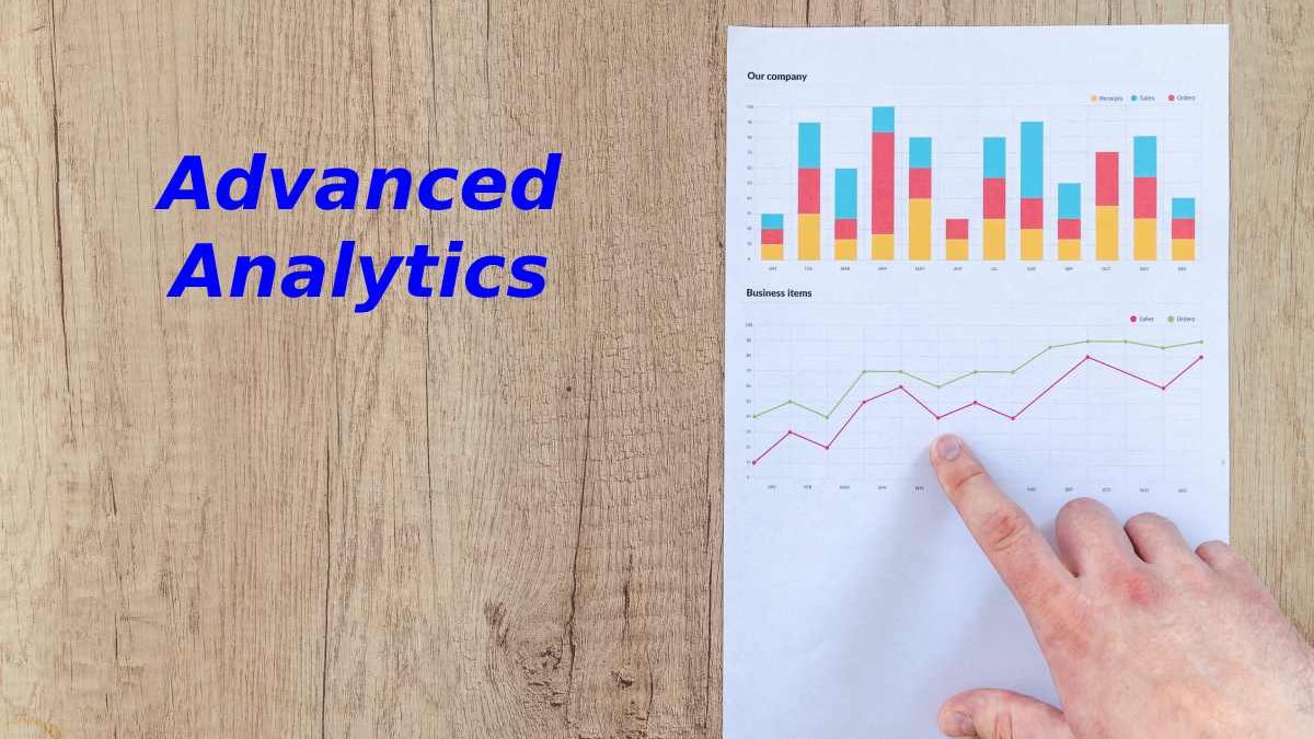 What is Advanced Analytics? – Important, Advantages, and More