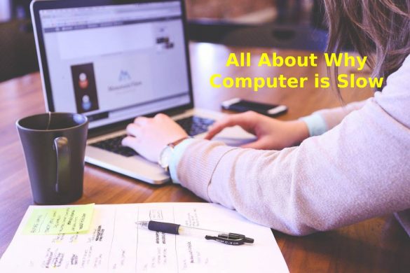 All About Why Computer is Slow