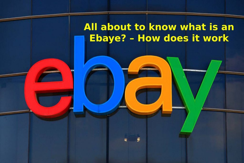 All about to know what is an Ebaye_ – How does it work