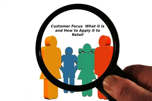 Customer Focus  What it is and How to Apply it to Retail