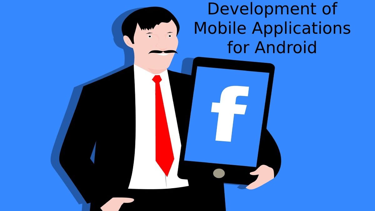 Development of Mobile Applications for Android