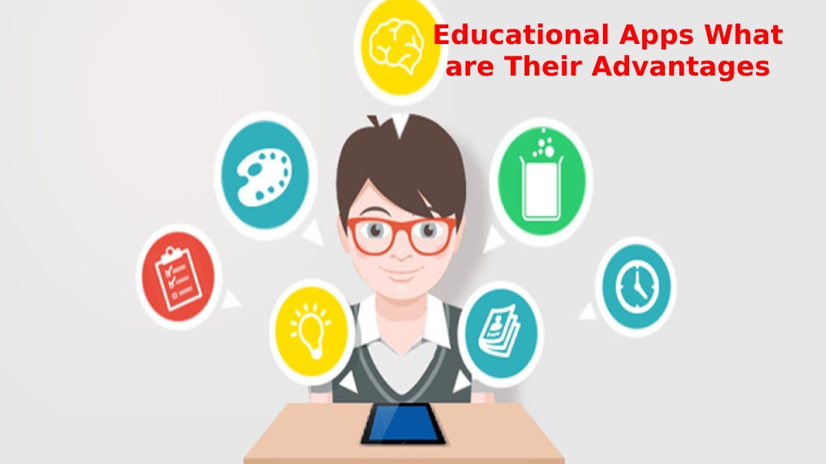 Educational Apps What are Their Advantages