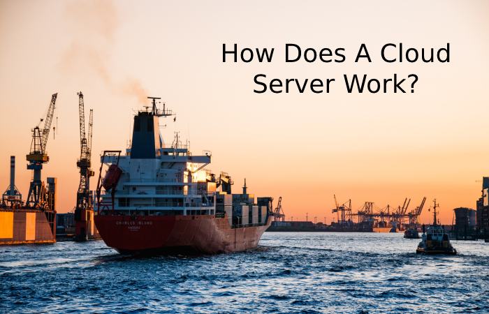 How Does A Cloud Server Work_