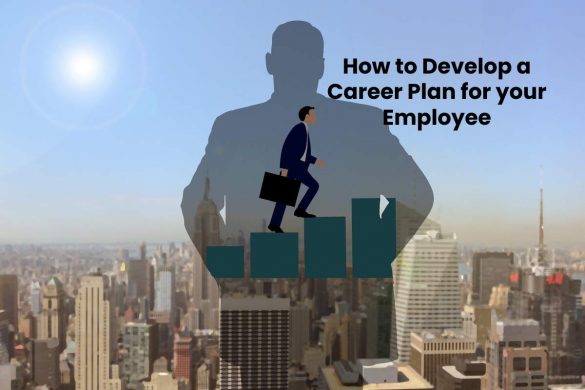 How to Develop a Career Plan for your Employee