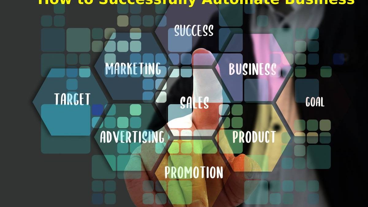 How to Successfully Automate Business Processes
