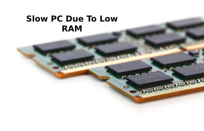 Slow PC Due To Low RAM