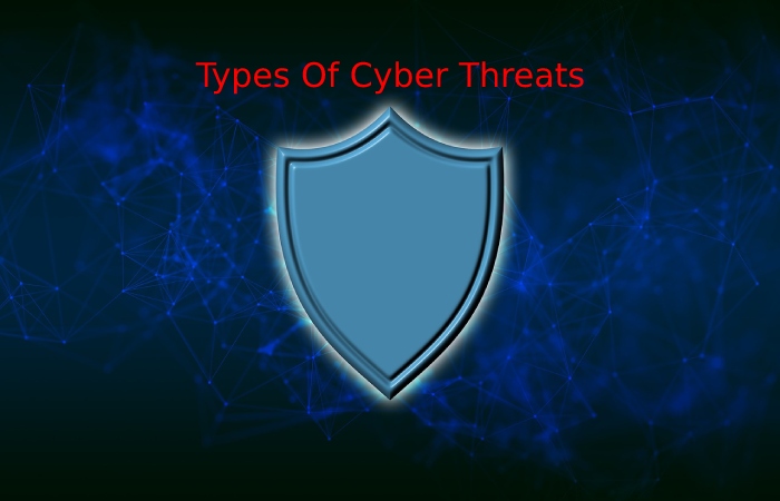 Types Of Cyber Threats