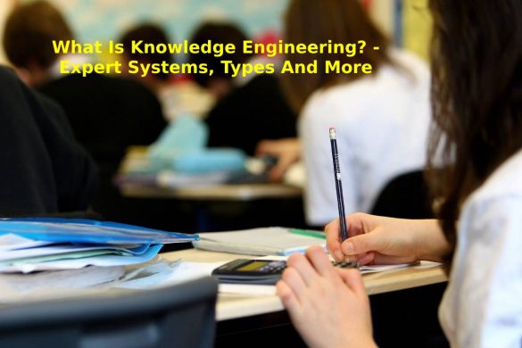 What Is Knowledge Engineering_ - Expert Systems, Types And More