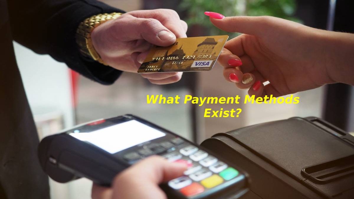 What Payment Methods Exist?