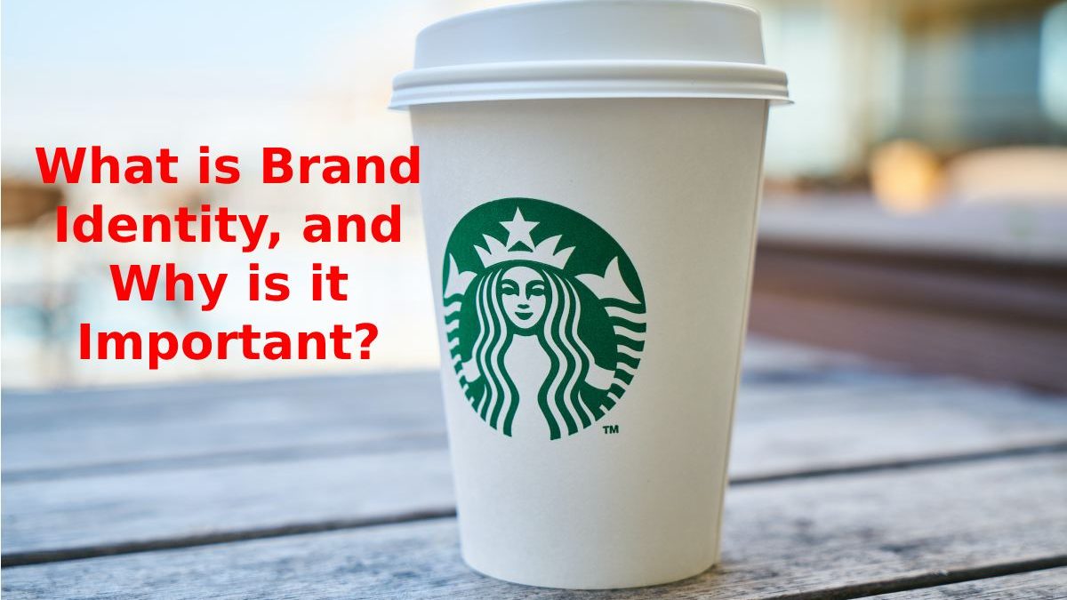 What is Brand Identity, and Why is it Important?
