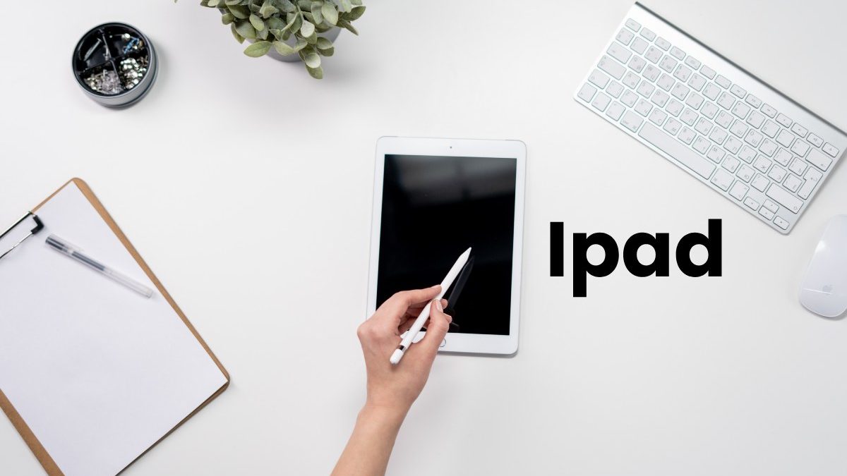 What is Ipad? – Work, Benefits, and More