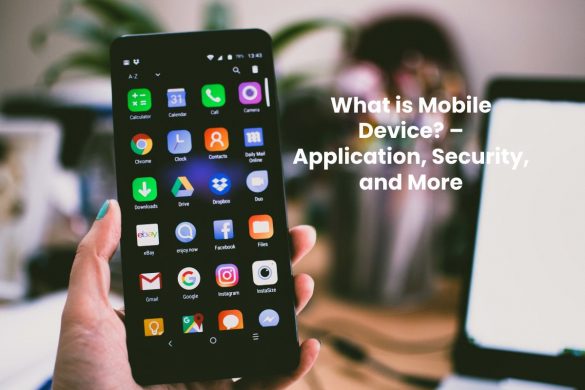 What is Mobile Device_ – Application, Security, and More