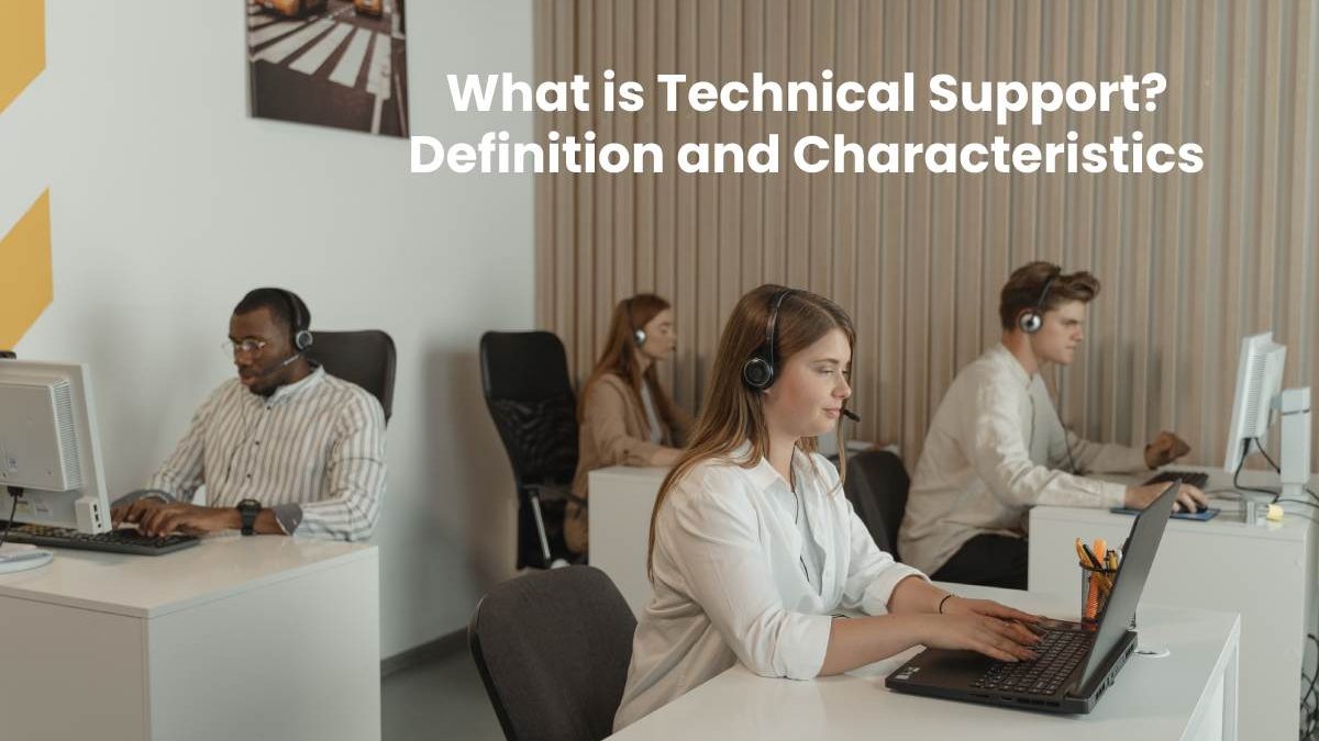 What is Technical Support? Definition and Characteristics