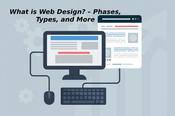 What is Web Design_ – Phases, Types, and More