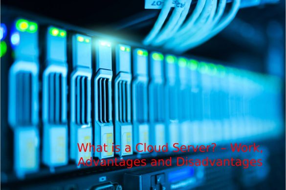 What is a Cloud Server_ – Work, Advantages and Disadvantages