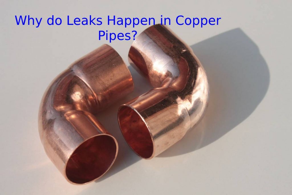 Why do Leaks Happen in Copper Pipes_