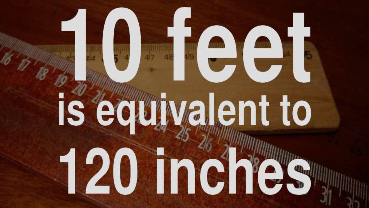 10 Feet to Inches