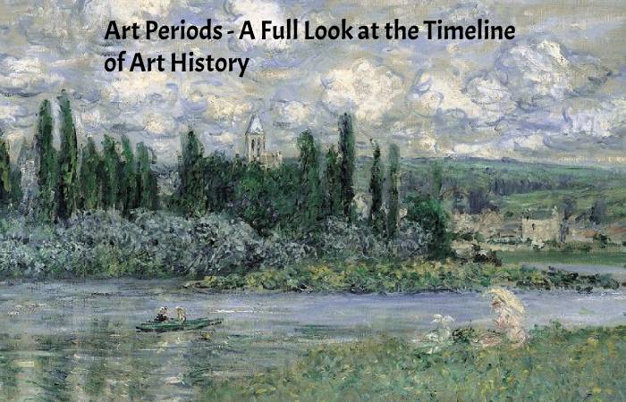 Art Periods - A Full Look at the Timeline of Art History