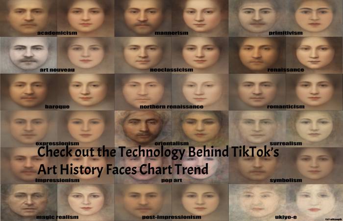 Check out the Technology Behind TikTok’s Art History Faces Chart Trend