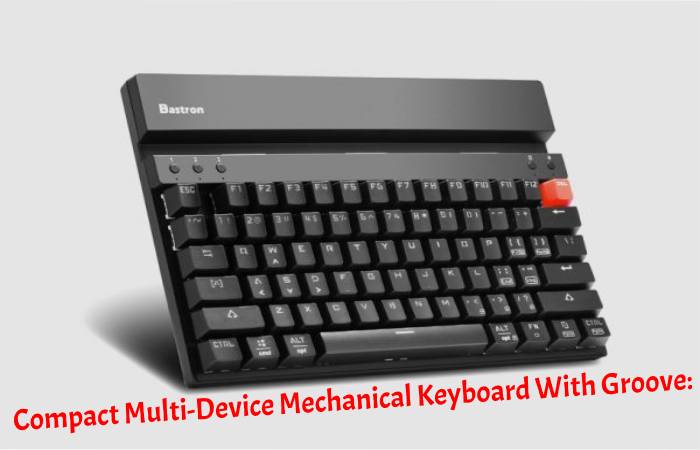 Compact Multi-Device Mechanical Keyboard With Groove