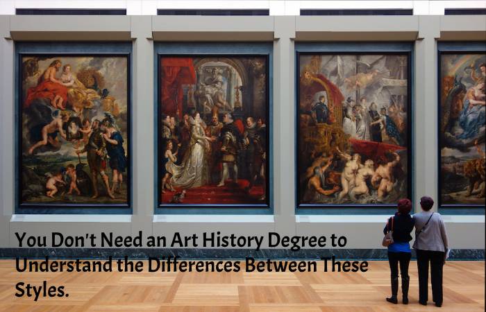 You Don't Need an Art History Degree to Understand the Differences Between These Styles.