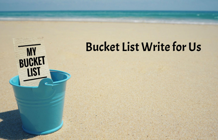 Bucket List Write for Us
