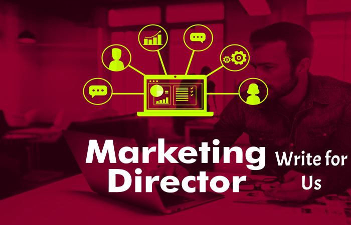 Marketing Director Write for Us