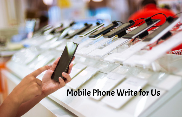 Mobile Phone Write for Us