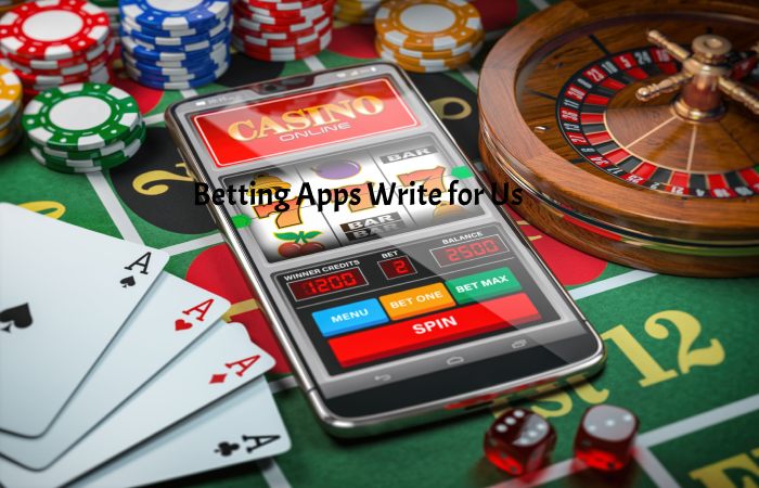 Betting Apps Write for Us
