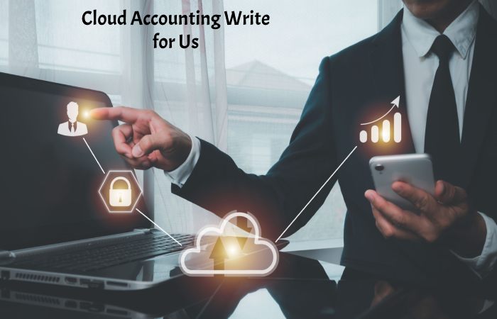 Cloud Accounting Write for Us