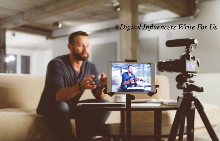 Digital Influencers Write For Us