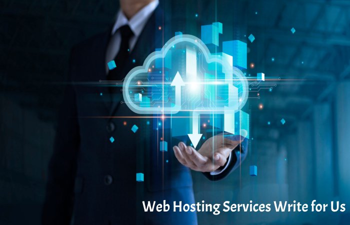 Web Hosting Services Write for Us