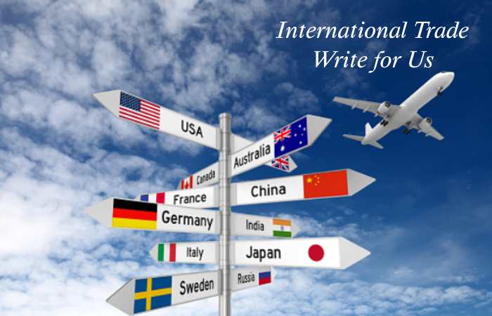 International Trade Write for Us
