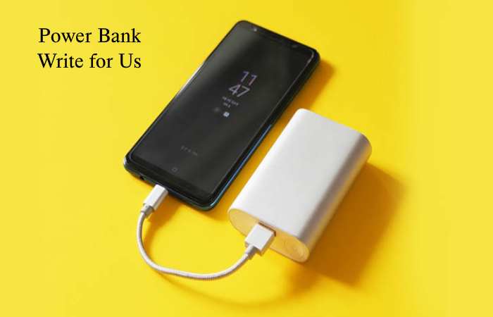 Power Bank Write for Us
