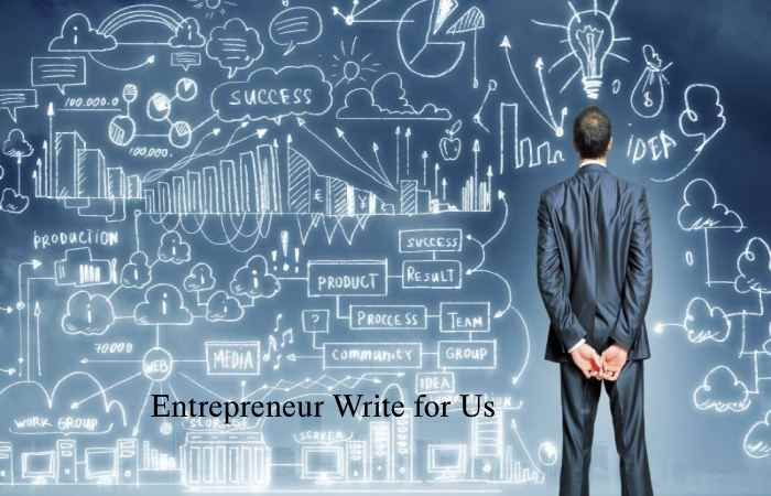 Entrepreneur Write for Us