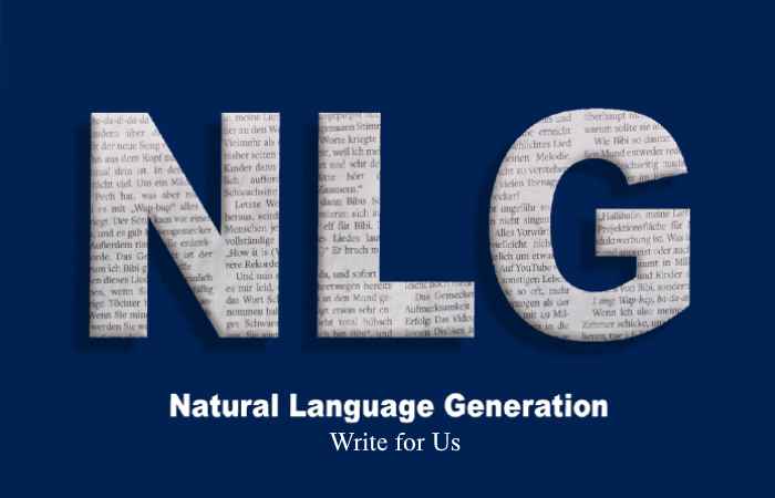 Natural Language Generation Write for Us