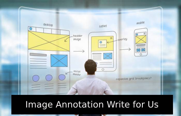  Image Annotation Write for Us