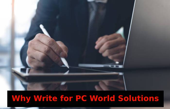 Why Write for PC World Solutions – E-Commerce Write for Us