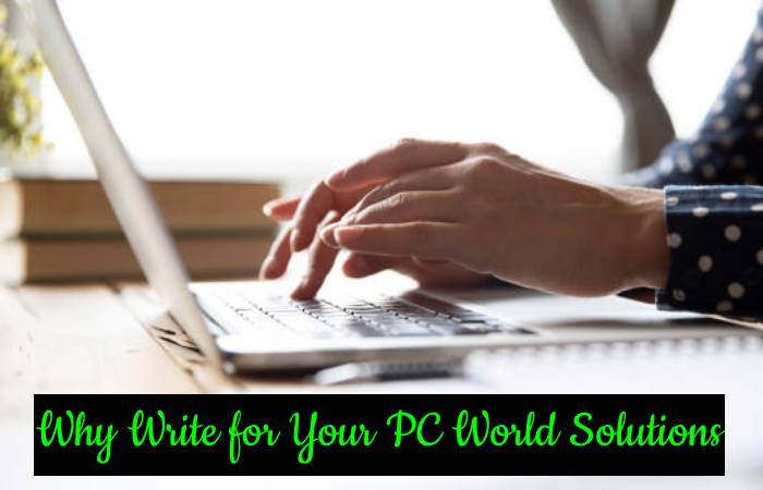 Why Write for Your PC World Solutions