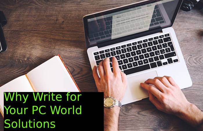 Why Write fo PC World Solutions 