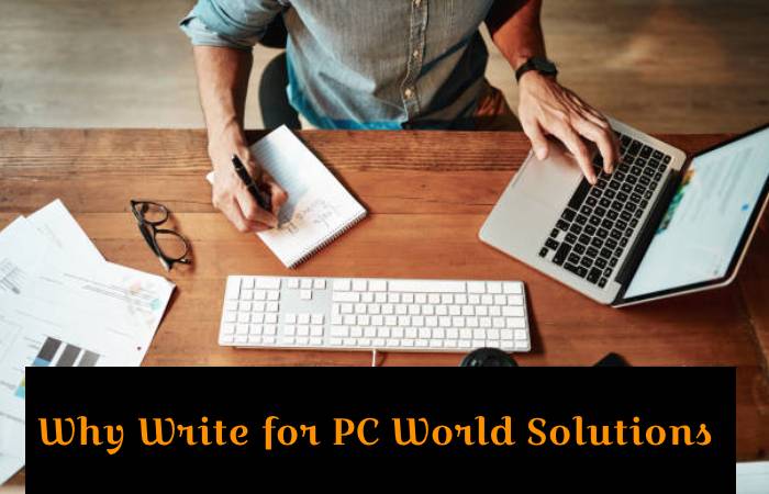 Why Write for PC World Solutions –