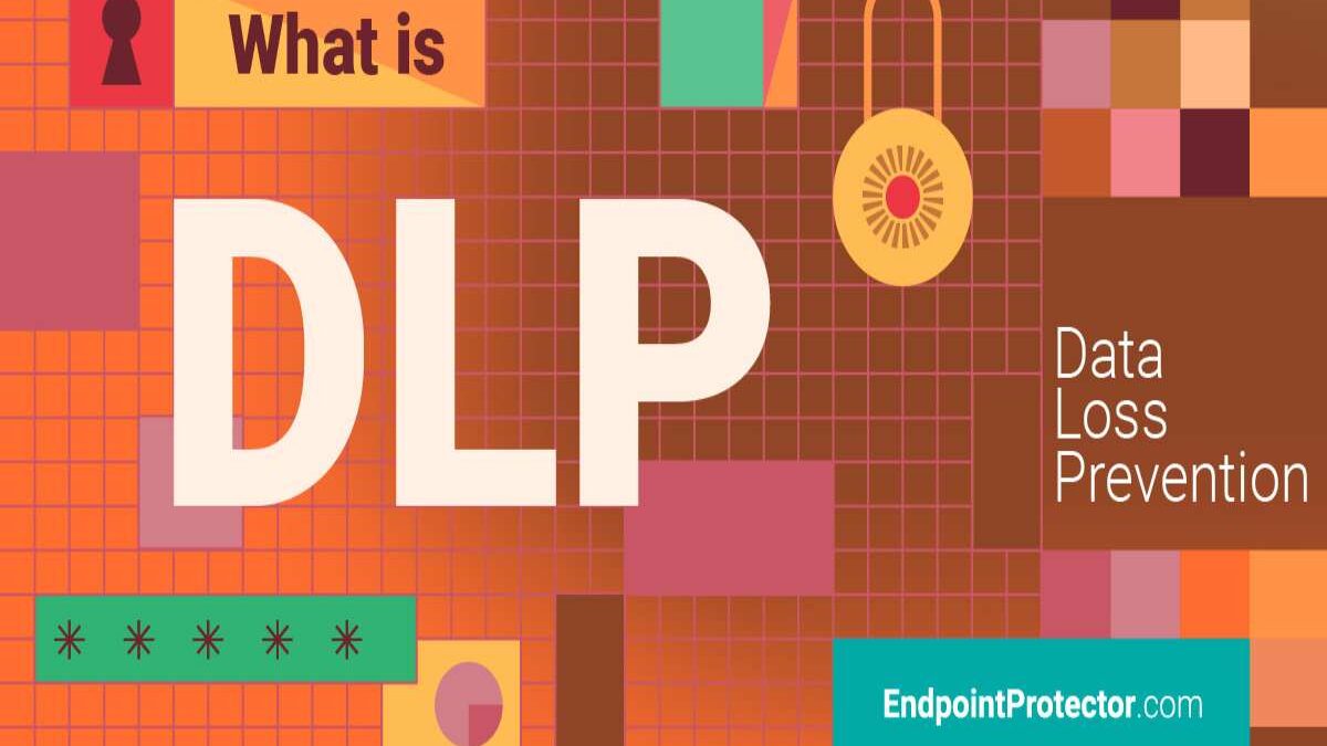 What Is DLP? A Complete Guide to Data Loss Prevention 