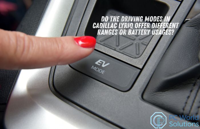 Do the Driving Modes in Cadillac LYRIQ Offer Different Ranges or Battery Usages?